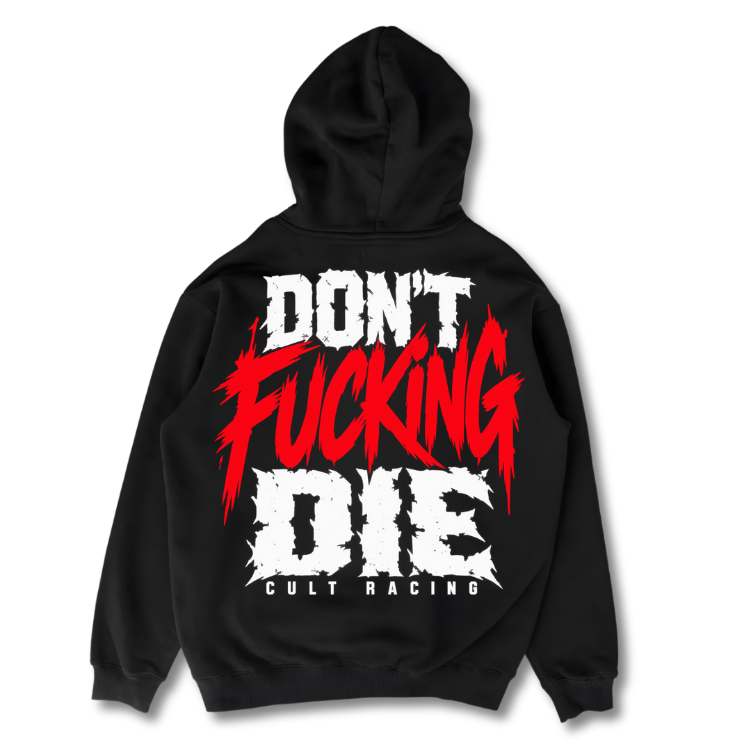 Don't F*cking Die - Hoodie