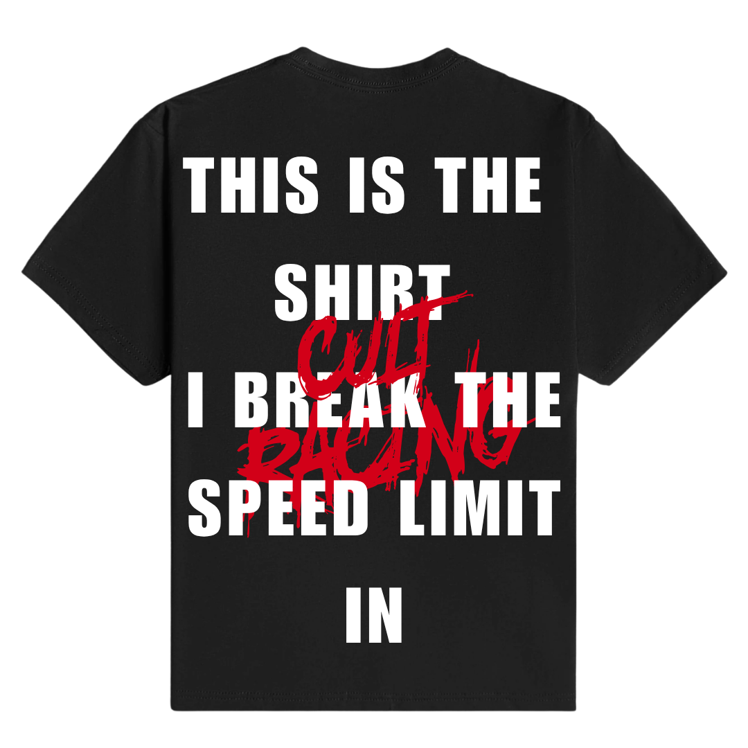 My Speeding Shirt -T shirt