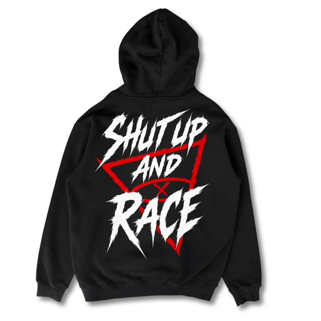 Shut Up And Race 3.0 - Hoodie