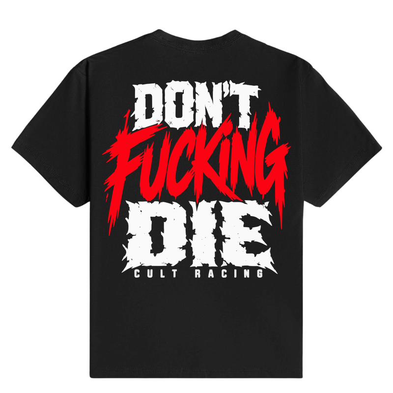 Don't F*cking Die - T-Shirt back