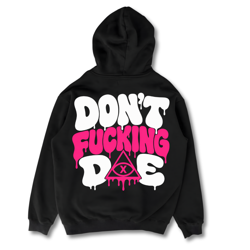 Don't Fucking Die - Hoodie back