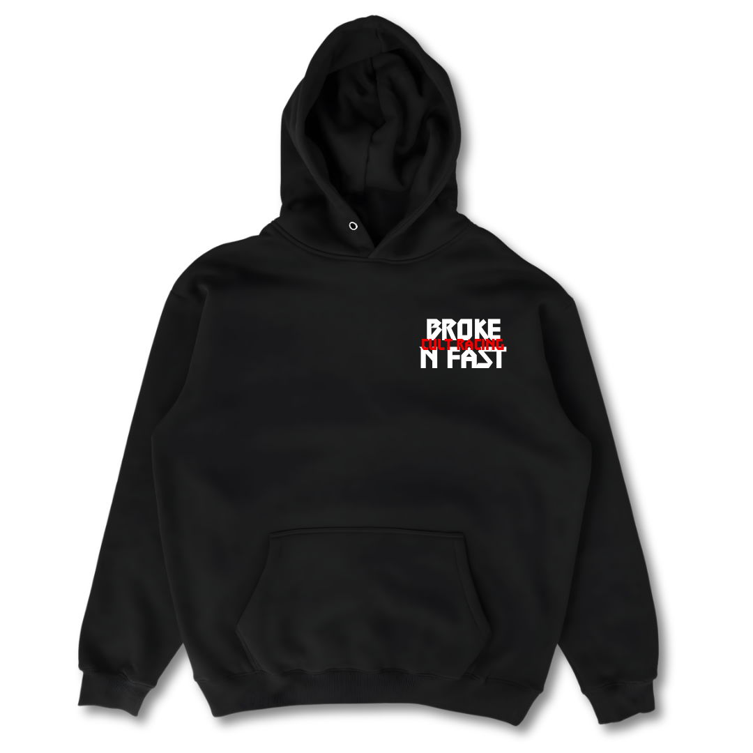 Broke N Fast N word- Hoodie