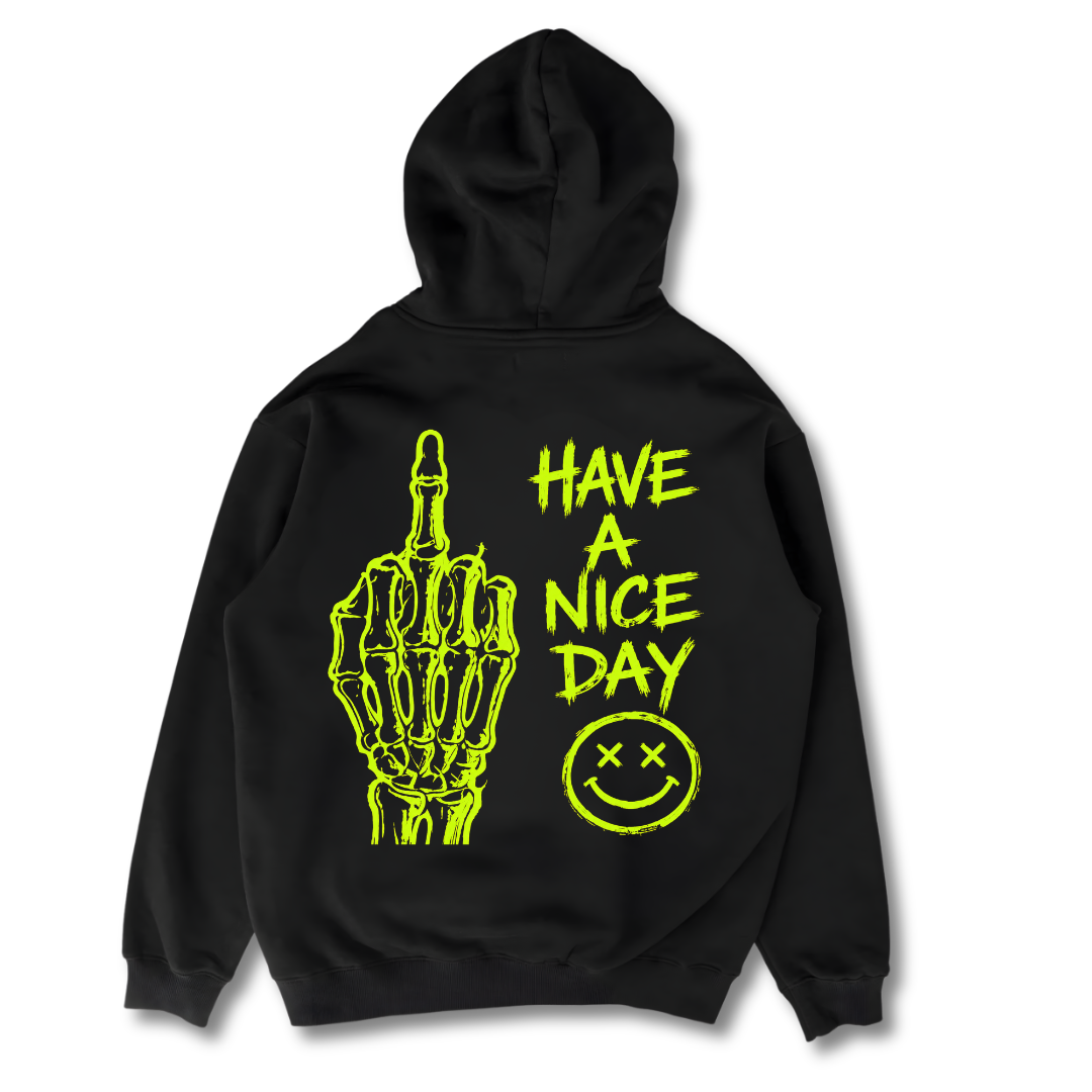 Have A Nice Day - Hoodie