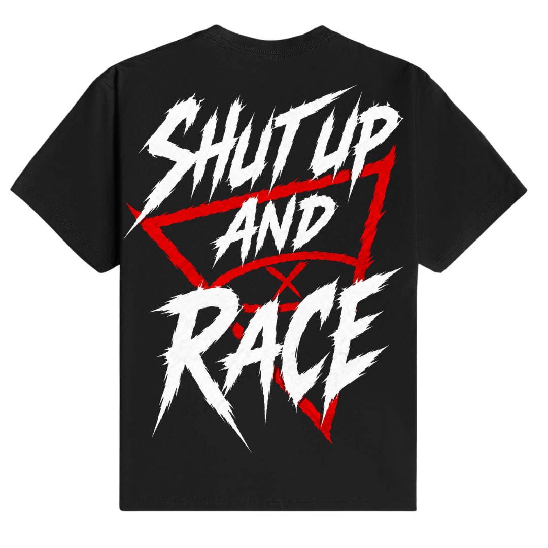 Shut Up and Race 3.0 -T Shirt