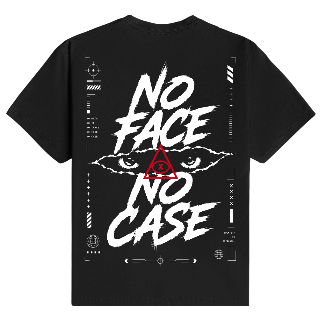 No Face No Case -T Shirt