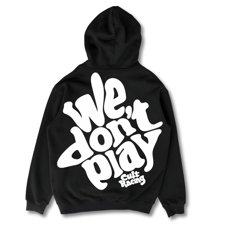 We Don't Play - Hoodie back