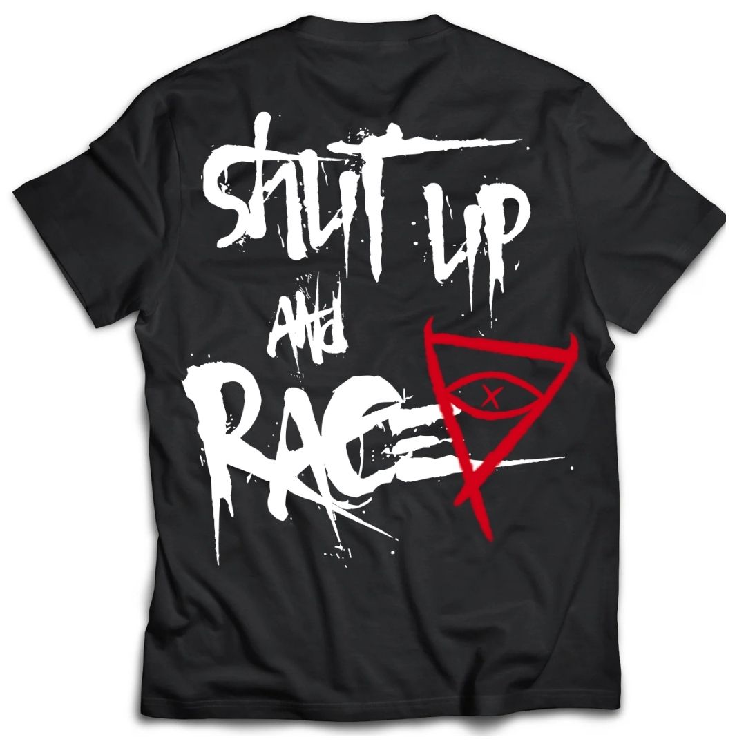 Shut Up and Race - T Shirt