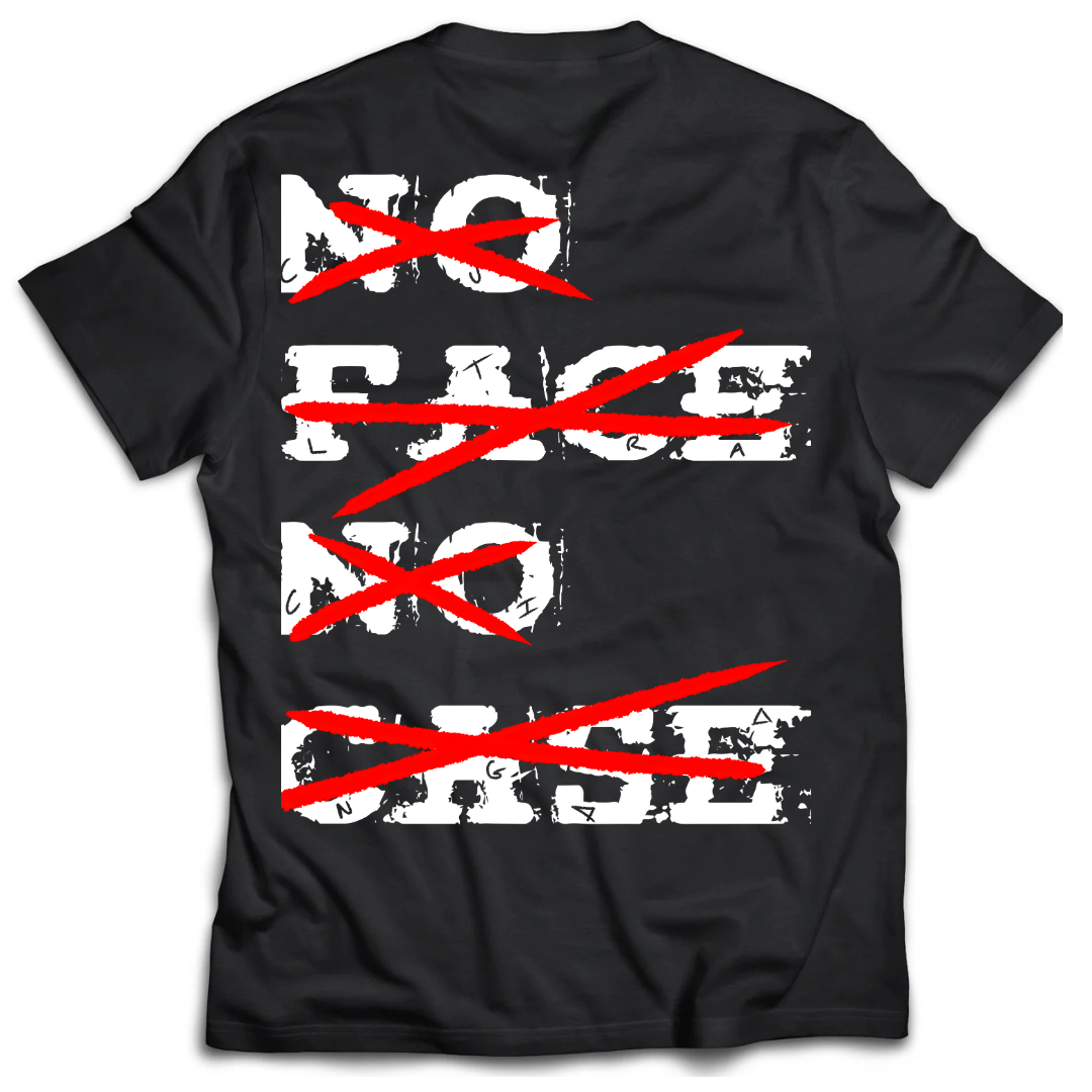 No Face No Case - T- shirt