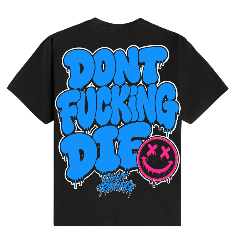 Don't Fucking Die - T-Shirt back